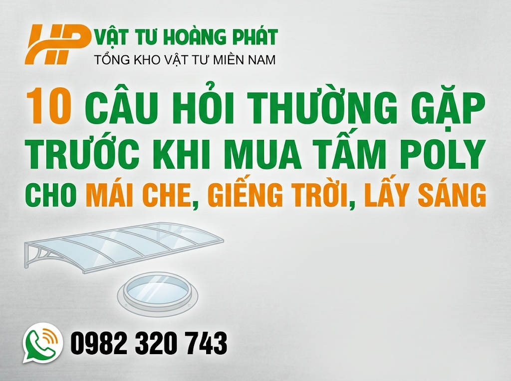 10 câu hỏi thường gặp trước khi mua tấm poly cho mái che, giếng trời, lấy sáng